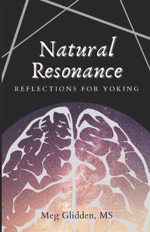 Natural Resonance: Reflections for Yoking de Meg Glidden