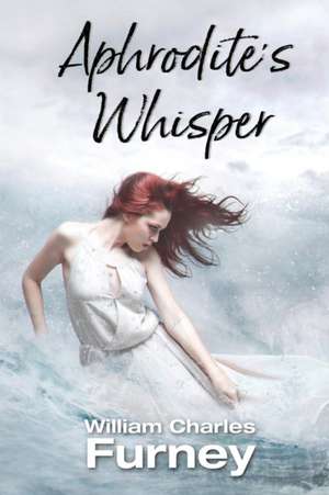 Aphrodite's Whisper de William Charles Furney