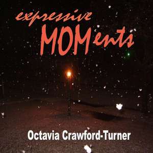 expressive MOMents de Octavia Crawford Turner