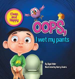 Oops! I Wet My Pants de Sigal Adler