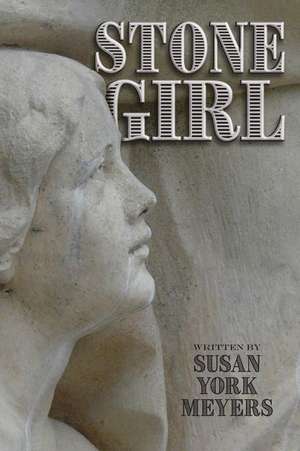 Stone Girl de Susan York Meyers