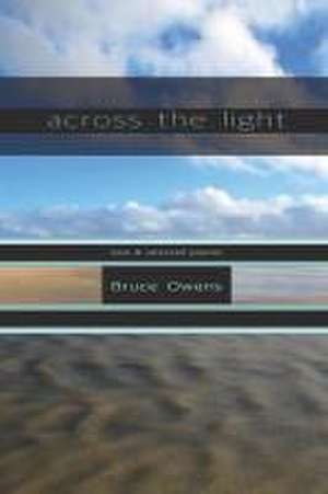 Across the Light de Bruce Owens