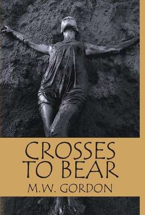 Crosses to Bear de M. W. Gordon