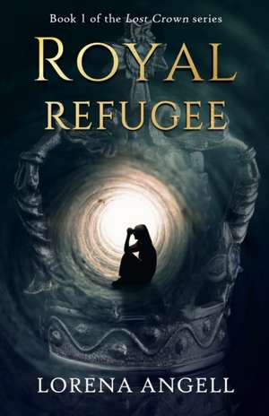 Royal Refugee de Lorena Angell