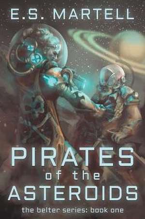 Pirates of the Asteroids de Eric Martell