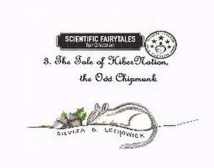 3. the Tale of Hibernation, the Odd Chipmunk: Volume 3 de Silvija Lechowick