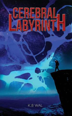 Cerebral Labyrinth de K. B Wal