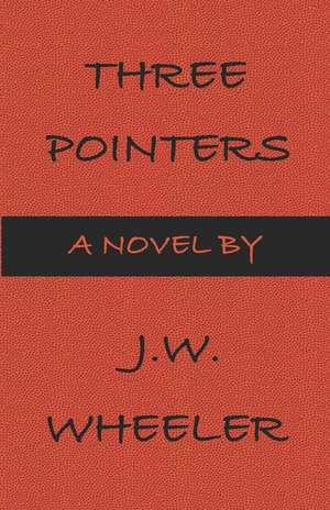 Three Pointers de J. W. Wheeler