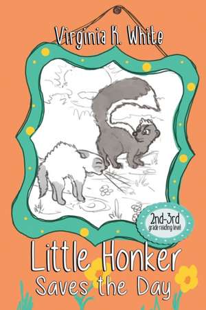 Little Honker Saves the Day de Virginia K White