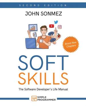 Soft Skills: The Software Developer's Life Manual de John Sonmez