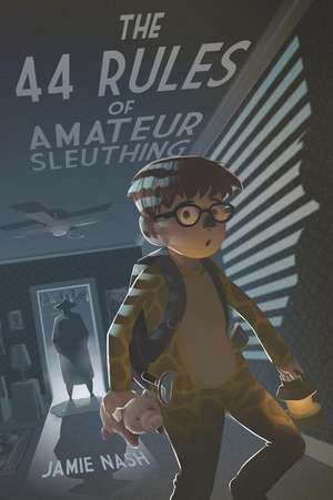 The 44 Rules of Amateur Sleuthing de Jamie Nash