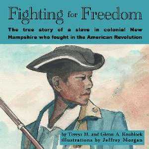 Fighting for Freedom de Glenn A Knoblock