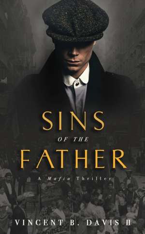 Sins of the Father: A Mafia Thriller de Vincent B. Davis