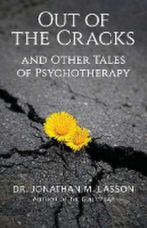 Out of the Cracks and Other Tales of Psychotherapy de Jonathan Lasson