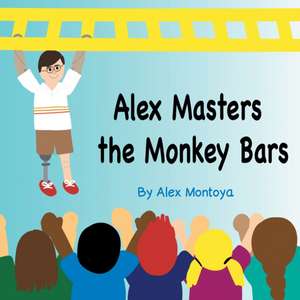 Alex Masters The Monkeybars de Alex Montoya