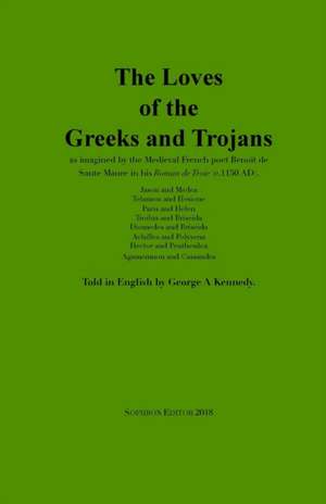 The Loves of the Greeks and Trojans de Benoît de Sante Maure