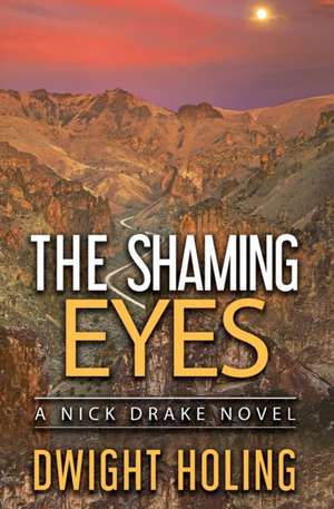 The Shaming Eyes de Dwight Holing