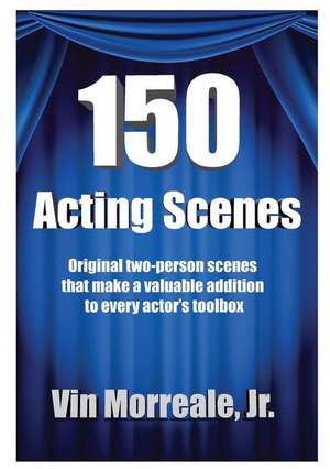 150 Acting Scenes de Vin Morreale Jr.