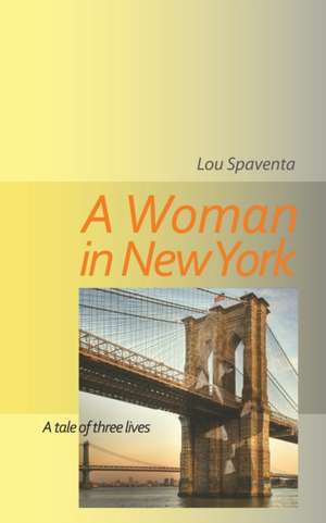 A Woman In New York de Louis J Spaventa