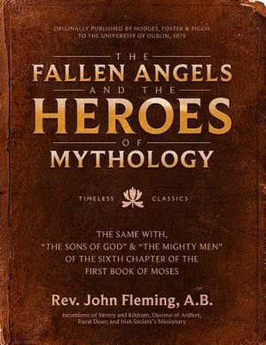 The Fallen Angels and the Heroes of Mythology de John Fleming