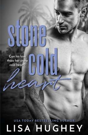 Stone Cold Heart de Lisa Hughey