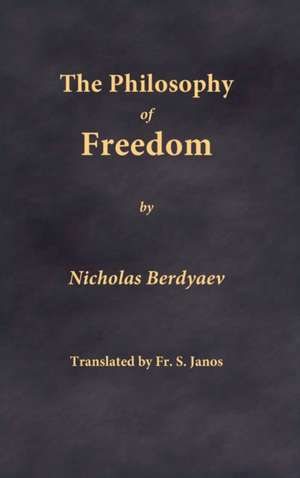 The Philosophy of Freedom de Nicholas Berdyaev