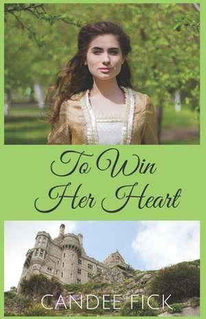 To Win Her Heart de Candee Fick