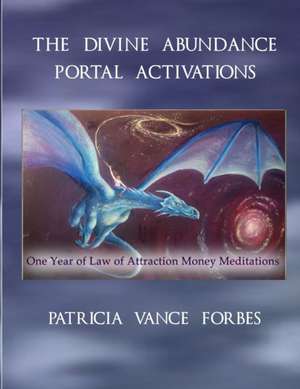 The Divine Abundance Portal Activations de Patricia Vance Forbes