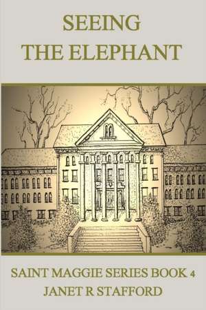 Seeing the Elephant de Janet R. Stafford