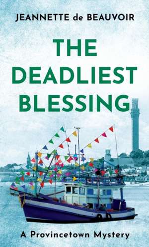 The Deadliest Blessing de Jeannette De Beauvoir