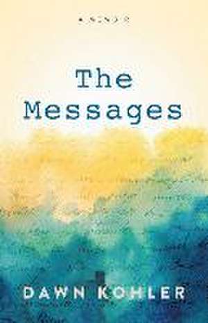 The Messages de Dawn Kohler