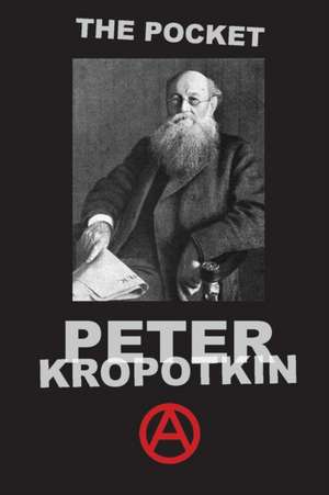 The Pocket Peter Kropotkin de Peter Kropotkin