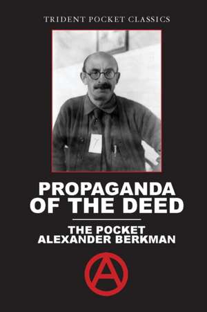 Propaganda of the Deed de Alexander Berkman