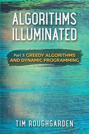 Algorithms Illuminated (Part 3) de Tim Roughgarden