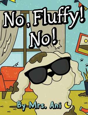 No, Fluffy! No! de Ani