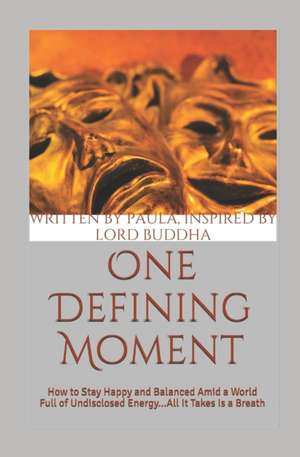 One Defining Moment de Written Paul Inspired Lord Buddha