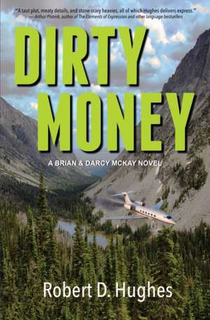 DIRTY MONEY de Robert D Hughes