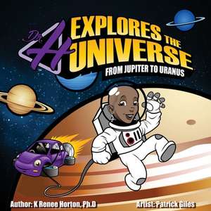 Dr. H Explores the Universe de K. Renee Horton