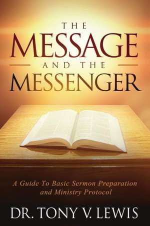 The Message & The Messenger de Tony V. Lewis