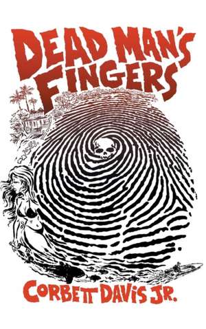 Dead Man's Fingers de Corbett Davis