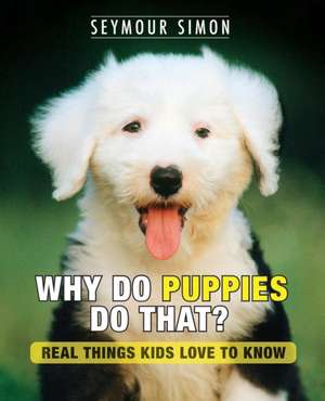 Why Do Puppies Do That? de Seymour Simon