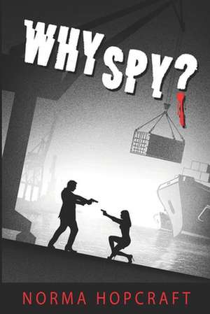 Why Spy? de Norma Hopcraft