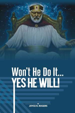 Won't He Do It... YES HE WILL! de Joyce R. Rogers