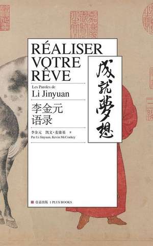 Réaliser Votre Rêve de Li Jinyuan