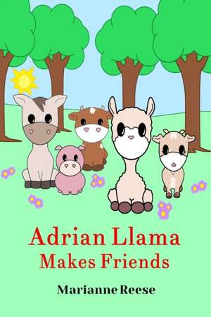 Adrian Llama Makes Friends de Marianne Reese