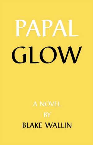 Papal Glow de Blake Wallin