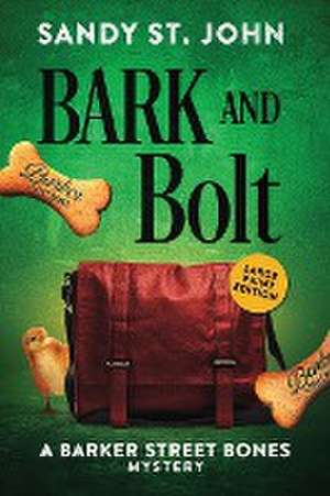 Bark and Bolt de Sandy St. John