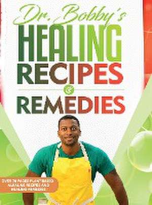 Dr. Bobby's Recipes and Remedies de Bobby Price