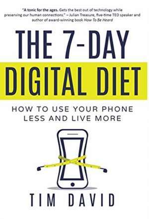 The 7-Day Digital Diet de Tim David