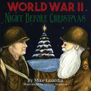 World War II Night Before Christmas de Mike Guardia